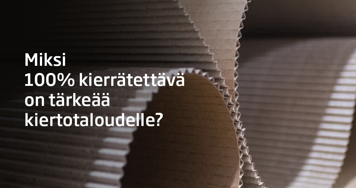 Miksi 100% kierrätettävä on tärkeää kiertotaloudelle?